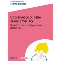 Eres 1001 BB 066 - L'observation du bébé selon Esther Bick