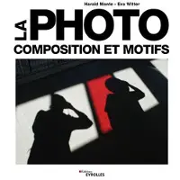 Eyrolles La photo - Composition et motifs