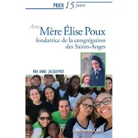 Nouvelle Cite Avec mere elise poux fondatrice des soeurs des saints anges