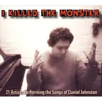 Bertus Distributie I Killed the Monster: 21 Artists Performing the Songs of Daniel Johnston