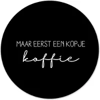Label2X Muurcirkel eerst een kopje koffie zwart