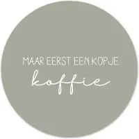 Label2X Muurcirkel eerst een kopje koffie groen