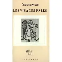 Gallimard Les visages pales - Élisabeth Préault