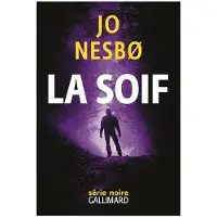 Gallimard La Soif - Jo Nesbø