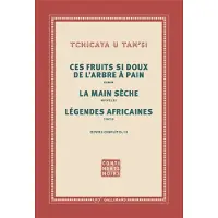 Gallimard Ces fruits si doux de l'arbre à pain - La main sèche - Légendes africaines - Tchicaya U Tam'si