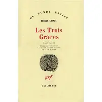 Gallimard Les Trois Grâces - Mircea Eliade