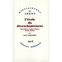 Gallimard L'École du désenchantement - Paul Bénichou