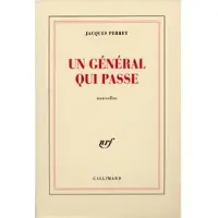 Gallimard Un general qui passe - Jacques Perret