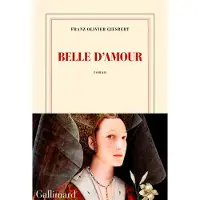 Gallimard Belle d'amour - Franz-Olivier Giesbert