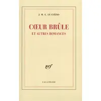 Gallimard Coeur brûle et autres romances - Jean-Marie Gustave Le Clézio