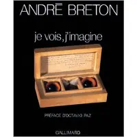 Gallimard Je vois, j'imagine - André Breton