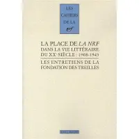 Gallimard La place de "La NRF" dans la vie littéraire du XX? siècle