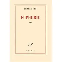 Gallimard Euphorie - Frank Deroche