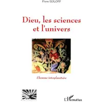 Editions L'Harmattan Dieu, les sciences et l'univers - Pierre Egloff