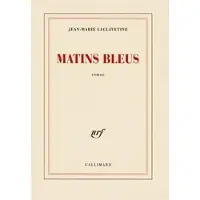 Gallimard Matins bleus - Jean-Marie Laclavetine