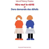 Ecole Des Loisirs Vera veut la verite suivi de dora demande