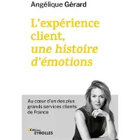 Eyrolles L'expérience client, une histoire d'émotions