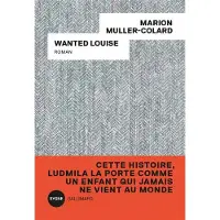 Gallimard Wanted louise - Marion Muller-Colard