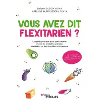 Eyrolles Vous avez dit flexitarien ?