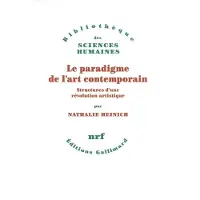 Gallimard Le paradigme de l'art contemporain - Nathalie Heinich