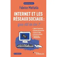 Eyrolles Internet et les réseaux sociaux : que dit la loi ? 5e édition