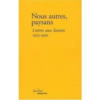 Verdier Nous autres, paysans lettres aux soviets, 1925-1931