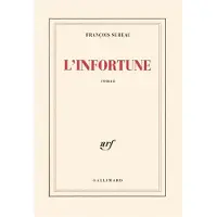 Gallimard L'infortune - François Sureau