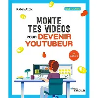 Eyrolles Monte tes vidéos pour devenir youtubeur