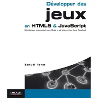 Eyrolles Développer des jeux en HTML5 et JavaScript