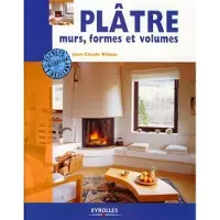 Eyrolles Plâtre, murs, formes et volumes