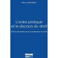 Lgdj L'ordre juridique et le discours du droit. essai sur les limites de la connaissa