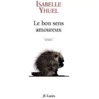 Lattes Le bon sens amoureux - Isabelle Yhuel