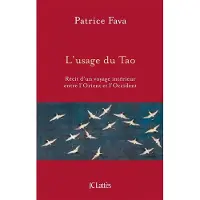 Lattes L'usage du tao recite d'un voyage interieur entre l'orient