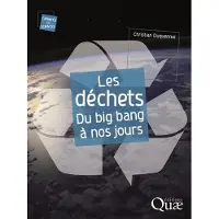Quae Les déchets, du big bang à nos jours
