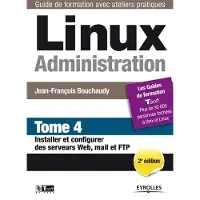 Eyrolles Linux Administration - Tome 4