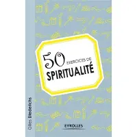 Eyrolles 50 exercices de spiritualité