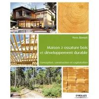 Eyrolles Maison à ossature bois et développement durable