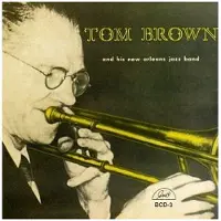 Import Tom Brown And His New Orleans Jazz Band - Tom Brown And His New Orleans Jazz Band (CD)