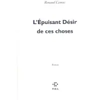 Pol L'épuisant désir de ces choses