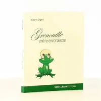Saint-Leger Eds Grenouille entre en oraison