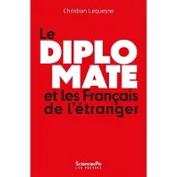 Presses De Sciences Po LE DIPLOMATE ET LES FRANCAIS DE L'ETRANGER