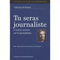 Presses Universite De Montreal Tu seras journaliste et autres oeuvres sur le journalisme