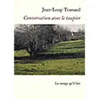 Le Temps Qu'il Fait Conversation avec le taupier