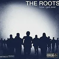 The Roots - How I Got Over (LP)