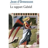 Gallimard Le rapport Gabriel - Jean d' Ormesson