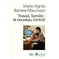 Gallimard Travail, famille : le nouveau contrat - Marie-Agnès Barrère-Maurisson