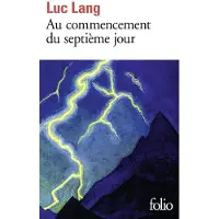 Gallimard Au commencement du septieme jour - Luc Lang