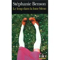 Gallimard Le Loup dans la lune bleue - Stéphanie Benson