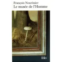 Gallimard Le musée de l'homme - François Nourissier