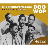 Sonic Various Artists - The Indispensable Doo Wop Vocals Group 1934-1962 (3 CD)